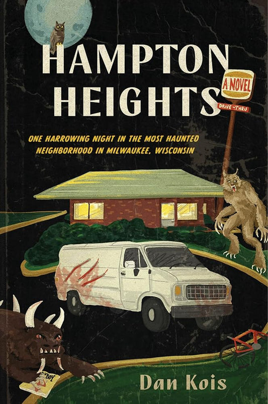 Hampton Heights: One Harrowing Night in the Most Haunted Neighborhood in Milwaukee, Wisconsin cover image