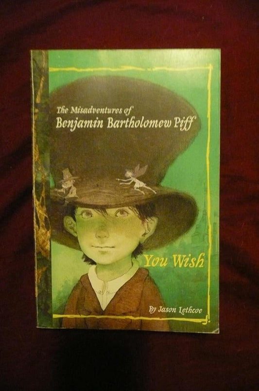 The Misadventures of Benjamin Bartholomew Piff: You Wish (Book 1) cover image