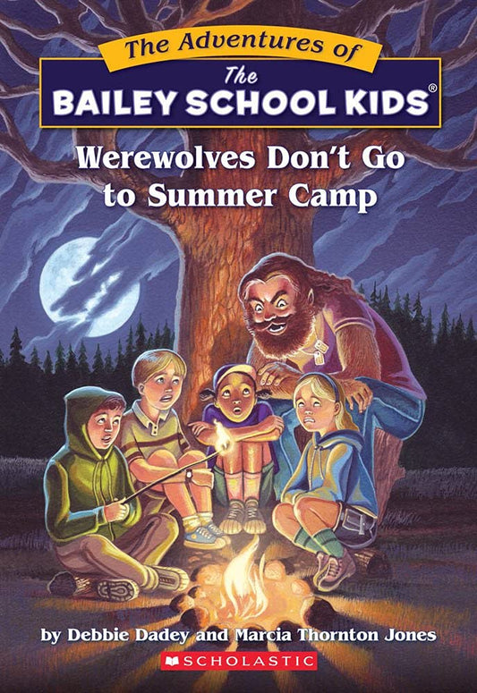 Werewolves Don't Go to Summer Camp (Bailey School Kids #2) cover image