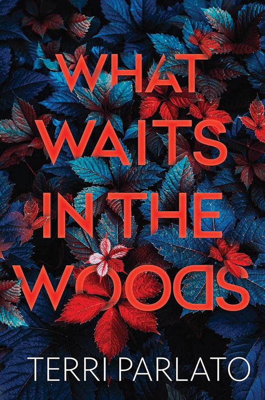 What Waits in the Woods: A Chilling Novel of Suspense with a Shocking Twist cover image