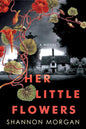 Her Little Flowers: A Spellbinding Gothic Ghost Story cover image
